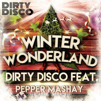 Winter Wonderland (Dirty Disco Mainroom Remix) SEASONAL by Dirty Disco