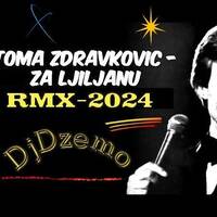 Toma Zdravkovic-Za Ljiljanu-( DjDzemo )-Rmx-2024 by DjDzemo