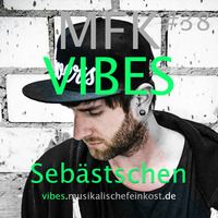 MFK Vibes #38 Sebästschen (Specialpodcast 4 Years MFK) // 20.09.2016 by Musikalische Feinkost