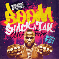 Dancehall Soldiers - Boom Shack-A-Tack Mixtape by Dancehall Soldiers