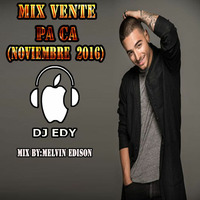 MIX VENTE PA CA (NOVIEMBRE 2016)-DJ EDY by DJ EDY