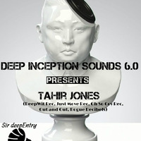 Deep Inception sounds 6.0 Guest Mix By Tahir Jones by Sasa Sir_deepEntry