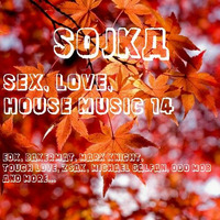 SOJKA - SEX, LOVE & HOUSE MUSIC 14 by SOJKA
