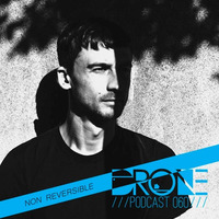 DRONE Podcast 060 - Non Reversible by Drone Existence
