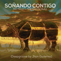 Soñando Contigo - Kiko Navarro feat Concha Buika (Deepgroove by Jhon Gutierrez) by Jhon Gutierrez