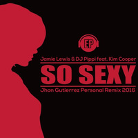 So Sexy - J.L. feat. Kim Cooper (Jhongutierrez Personal remix 2016) by Jhon Gutierrez
