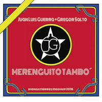 Merenguito Tambo´ - Juan Luis Guerra + Gregor Salto (Jhongutierrez mashup 2016) by Jhon Gutierrez