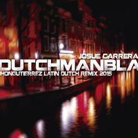 DutchmanBla - Josue Carrera (Jhongutierrez Latin Dutch Remix 2015) by Jhon Gutierrez