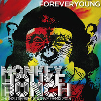Monkey House Bunch - Foreveryoung (Jhongutierrez Groove remix 2015) by Jhon Gutierrez