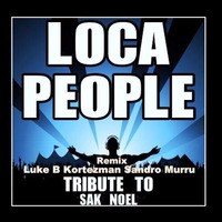 Sak Noel Loca  People  Luke DB Vs Kortezman Sandro Murru  Remix  2k16 by Sandro Murru