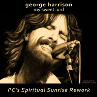 George Harrison - My Sweet Lord (PC's Sunrise Spirit Rework) [FREE DL] by Peter Croce