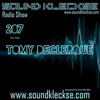 Sound Kleckse Radio Show 0207 - Tomy DeClerque - 17.10.2016 by Sound Kleckse