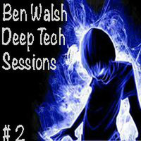 Ben Walsh - Deep Tech Sessions # 2 by Ben Walsh