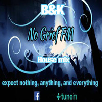 B&amp;K - No Grief FM House promo mix ( October 2016 ) by DJ Ben Fisher