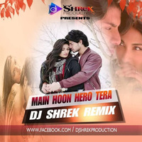 MAIN HOON HERO TERA(MASHUP)   DJ SHREK REMIX by Abhishek Sau ( DJ SHREK )