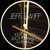 Keep It Reel- Jeff Swiff by Jeff Swiff