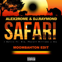 J Balvin Ft Bia & Pharrel Williams Ft Sky – Safari (Alex2Rome™ & Dj.Raymond Moombahton Edit) by Alex2Rome