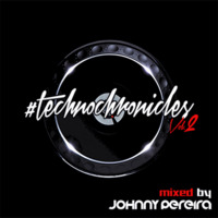 #TECHNOCHRONICLES Vol.2 mixed by Johnny Pereira by Johnny Pereira