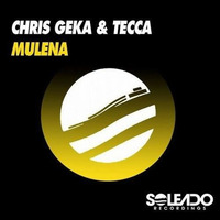 Chris Geka &amp; Tecca - Mulena (Original Mix) [SOLEADO RECORDINGS] by Chris Gekä