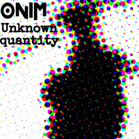 Unknown Quantity (Original Mix) - Preview by OniM