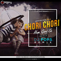 Chori Chori Hum Gori Se (Remix) - Dj Pop's by Ðj Pop's