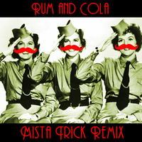 Andrew Sisters - Rum and Cola (Mista Trick Remix) by Mista Trick
