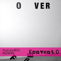 Konvent.0 Podcast #03 Redwan by Redwan