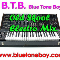 B.T.B. ~ &quot; Old Skool Electro Mix &quot; - 80s beats rock on !&quot; by Blue Tone Boy