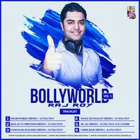BOLLYWORLD VOL1. - DJ RAJ ROY