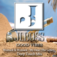 Womack &amp; Womack - Dear Letter (JLBoss Good Vibes Deep Touch) - by JLBoss Good Vibes