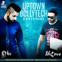 The Album &quot;Uptown Bollytech&quot; By DJ Nick &amp; DJ Baldave