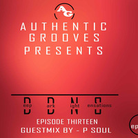 DDNS Episode 13 - Guestmix by P.Soul by Authentic Grooves