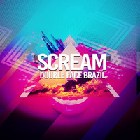 Double Face Brazil - Scream (Original Mix) FREE DOWNLOAD! by doublefacebrazil