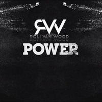Roli van Wood - Power (Original Mix) by Roli van Wood