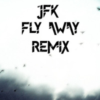 Fly Away ~ Remix by JFK  [unmasterd beta] by Jonas F Kaufmann