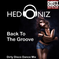 Back To The Groove (Dirty Disco Dance Mix) by Hedoniz