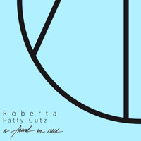 afin11 - Roberta - Fatty Cutz EP