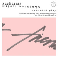 Zacharias - Airport Mornings by a friend in need