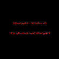 DJSnoopy2k9 - Dimension #9 by DJSnoopy2k9