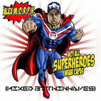 Alex M.O.R.P.H. - Not All Superheroes Wear Capes (Mixed by Twinwaves) by Twinwaves