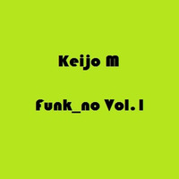 Funk no Vol 1 by Keijo