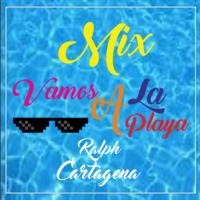 Mix Vamos a La Playa 2017 By [ Ralph Cartagena ] by Ralph Cartagena