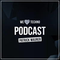 Patrick Maurer - We Love Techno Podcast #01 by Patrick Maurer