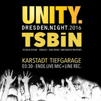 TSBiN // Unity Dresden Night 2016 by TSBiN aka TeeSeN & SchuBi