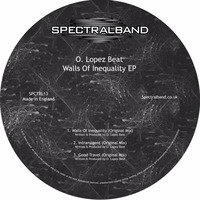 O. Lopez Beat - Walls Of Inequality EP [SPCTRL13] by Spectralband