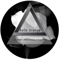 pan lumin – hello strange podcast #95 by hello  strange