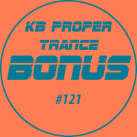 KB Proper Trance - Show #121 by KB - (Kieran Bowley)