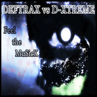 Deftrax vs. D-Xtreme - Feel the Mu-Sick  >> FREE DL >> WAV by D-Xtreme