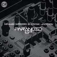 Manuel Hierro & Frank Jackson - Paranoid (Original Mix) by Manuel Hierro