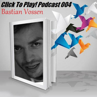 Click To Play! Podcast 004 - Bastian Vossen by Click To Play! Podcast
